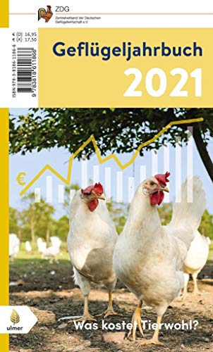 Geflügeljahrbuch 2021: Schwerpunkt: Was kostet Tierwohl? von Verlag Eugen Ulmer